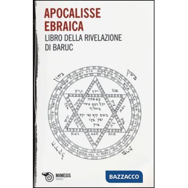 Apocalisse ebraica. Libro della Rivelazione di Baruc