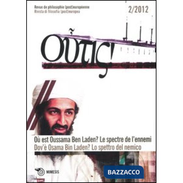 Outis! Rivista di filosofia (post)europea (2012). Ediz. italiana e francese. Vol. 2: Dov'è Osama Bin Laden? Lo spettro del nemic