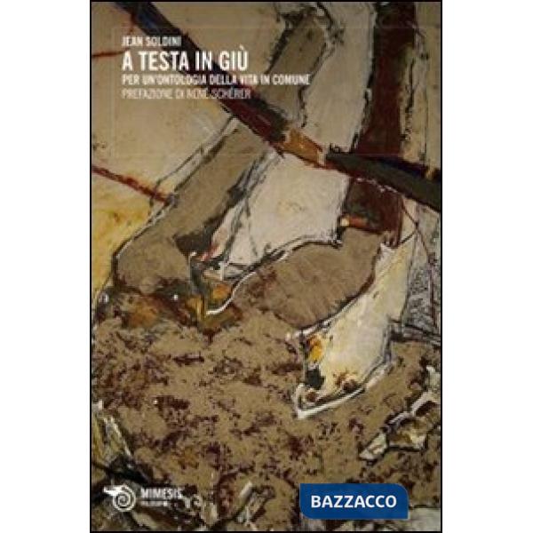 A testa in giù. Per un'ontologia della vita in comune