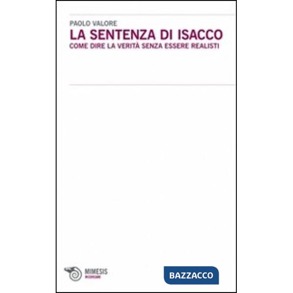 Sentenza di Isacco. Come dire la verità senza essere realisti (La)