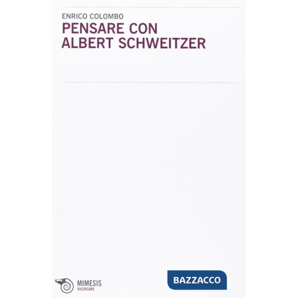 Pensare con Albert Schweitzer