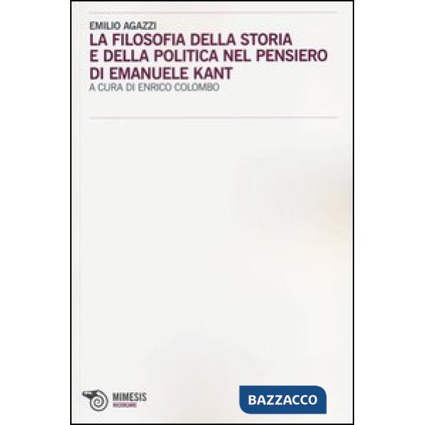 Filosofia della storia e della politica nel pensiero di Emanuele Kant (La)