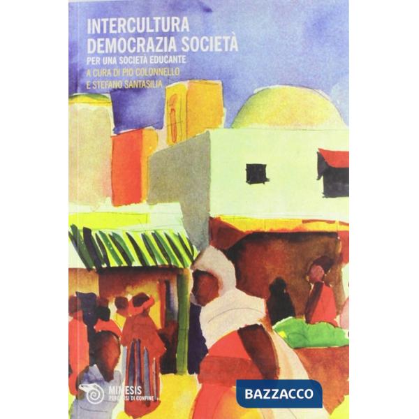 Intercultura democrazia società. Per una società educante