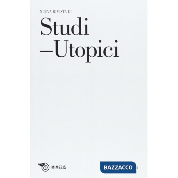 Studi utopici (2011). Vol. 1: L'utopia. La costruzione di una società di giustizia: la democrazia