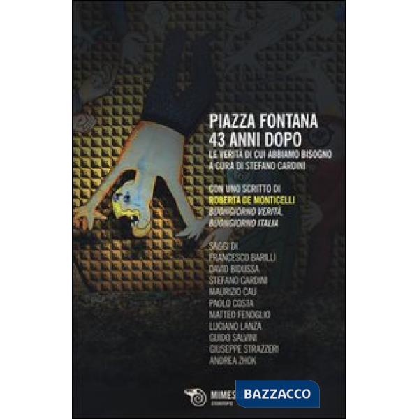 Piazza Fontana 43 anni dopo. Le verità di cui abbiamo bisogno