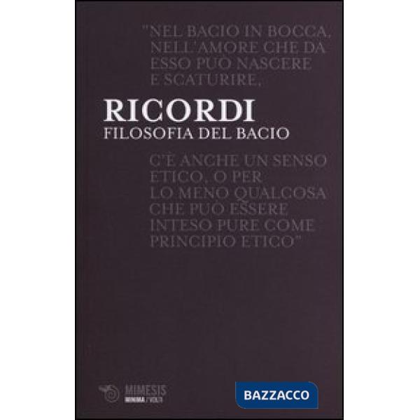 Filosofia del bacio. La teatralità dell'amore nella storia dell'Occidente