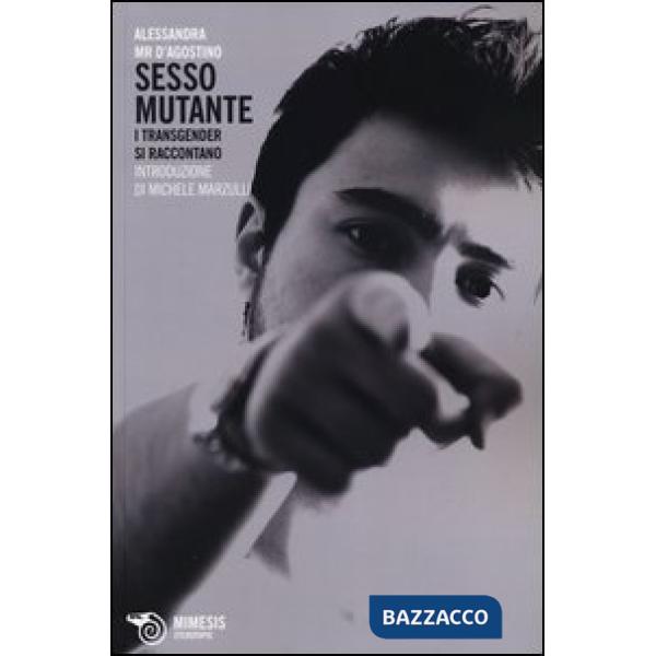 Sesso mutante. I transgender si raccontano