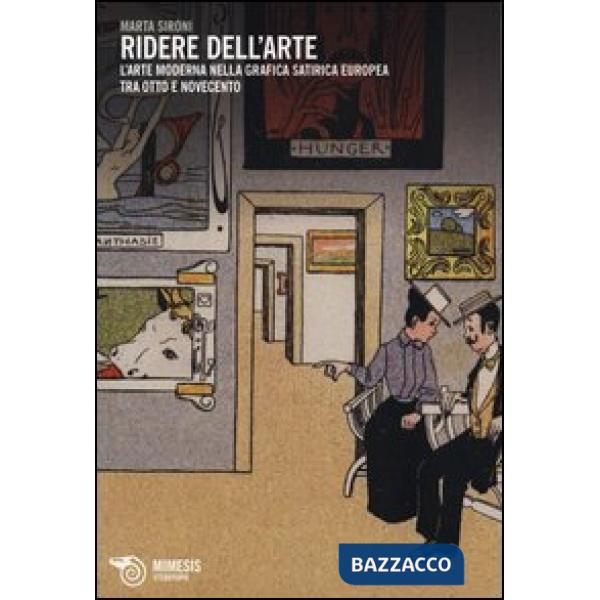 Ridere dell'arte. L'arte moderna nella grafica satirica europea tra Otto e Novec