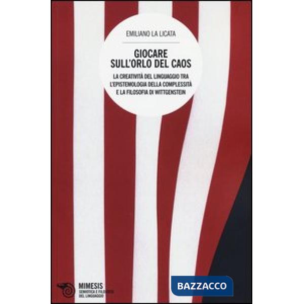 Giocare sull'orlo del caos. La creatività del linguaggio tra l'epistemologia del