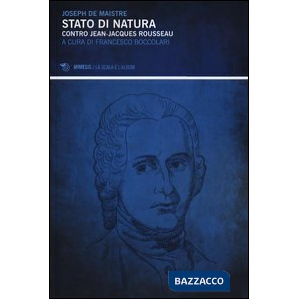 Stato di natura. Contro Jean-Jacques Rousseau