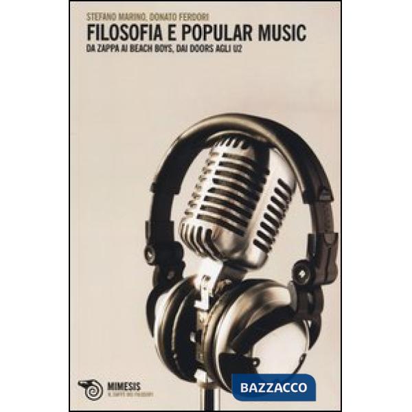 Filosofia e Popular music. Da Zappa ai Beach Boys, dai Doors agli U2
