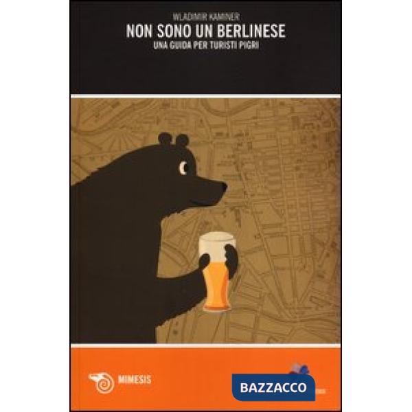 Non sono un berlinese. Una guida per turisti pigri