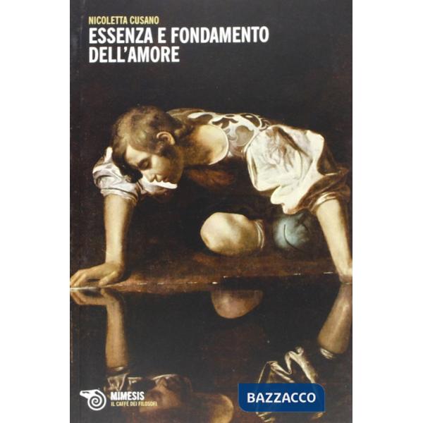 Dell'amore. Essenza e fondamento