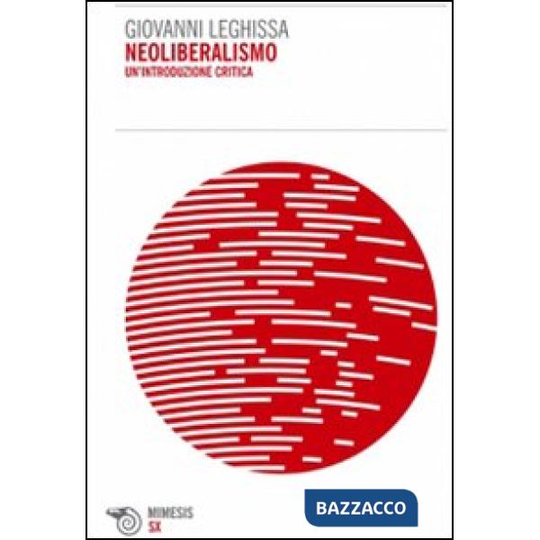 Neoliberalismo. Un'introduzione critica