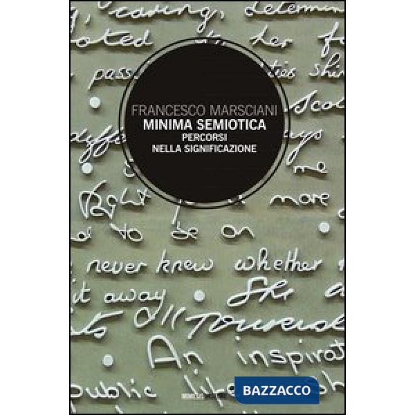 Minima semiotica. Percorsi nella significazione