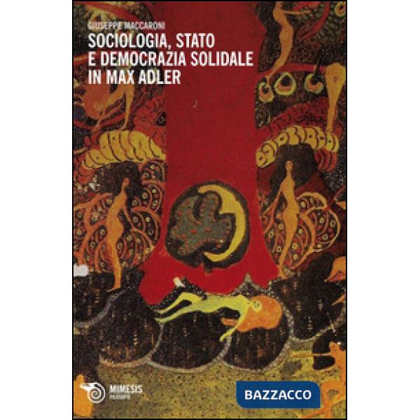 Sociologia, stato e democrazia solidale in Max Adler