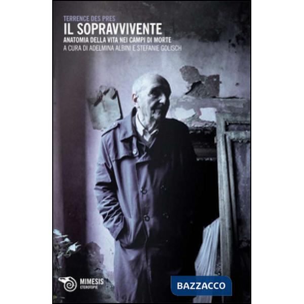 Sopravvivente. Anatomia della vita nei campi di morte