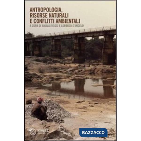 Antropologia, risorse naturali e conflitti ambientali