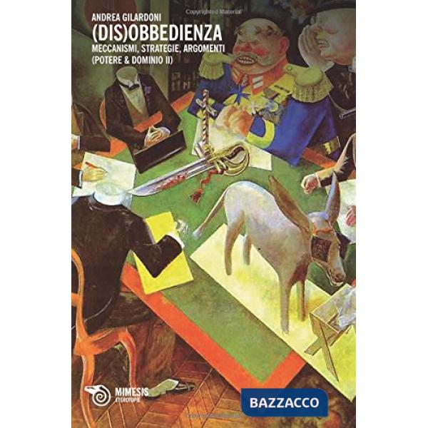 Potere & dominio. Vol. 2: (Dis)obbedienza. Meccanismi, strategie, argomenti