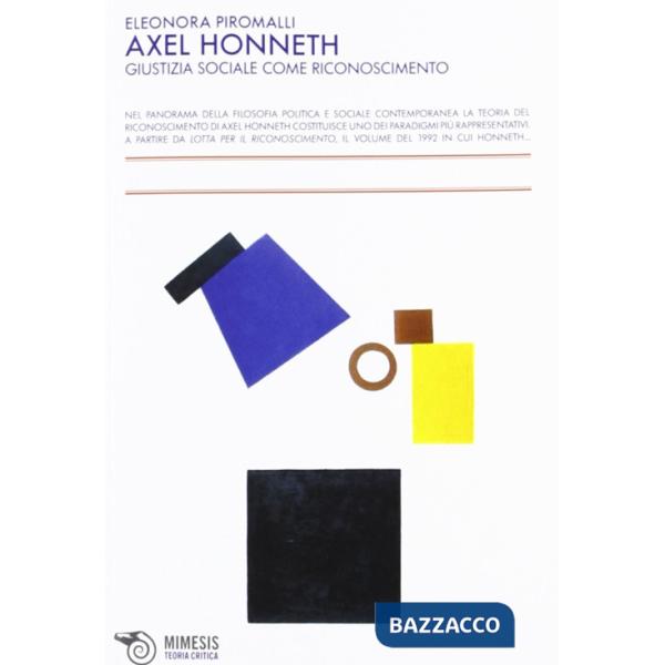 Axel Honneth. Giustizia sociale come riconoscimento