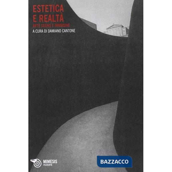 Estetica e realtà. Arte segno e immagine