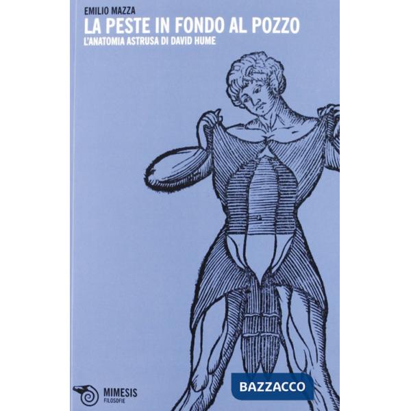 Peste in fondo al pozzo. L'anatomia astrusa di David Hume (La)