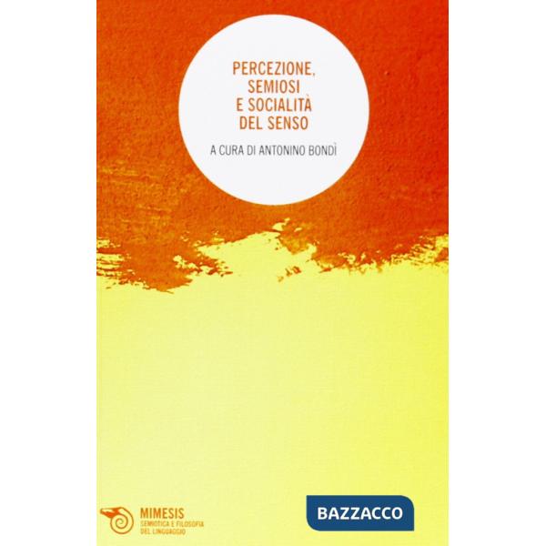 Percezione, semiosi e socialità del senso