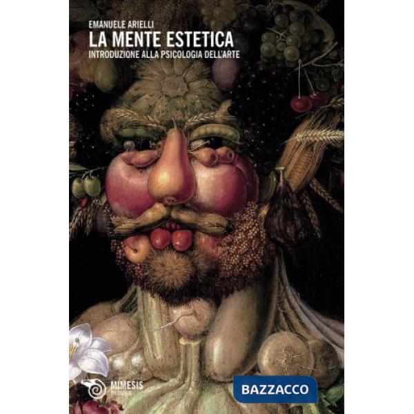 Mente estetica. Introduzione alla psicologia dell'arte (La)