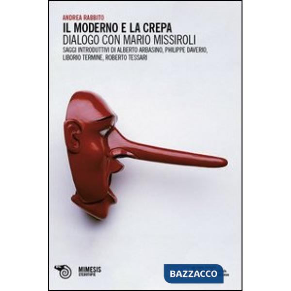 Moderno e la crepa. Dialogo con Mario Missiroli (Il)