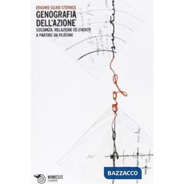 Genografia dell'azione. Sostanza, relazione ed evento a partire da Platone