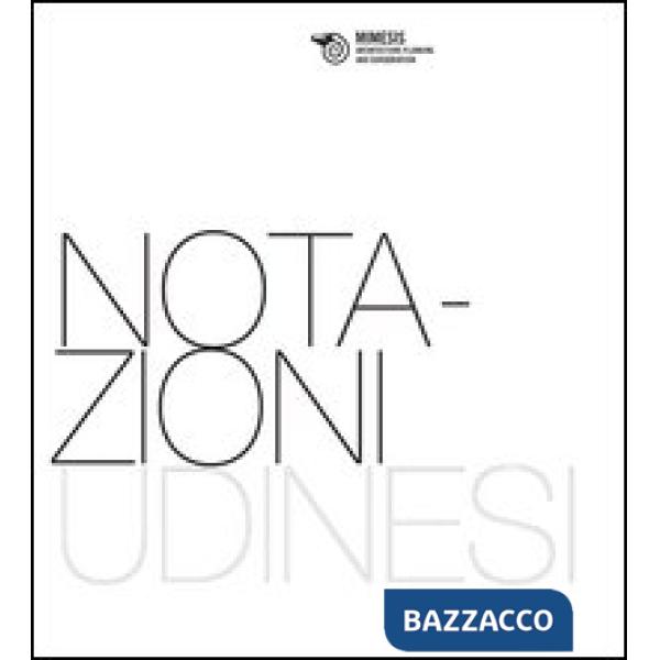 Notazioni udinesi. Materiali per una ricerca