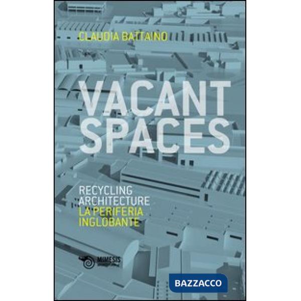 Vacant spaces. Recycling architecture. La periferia inglobante