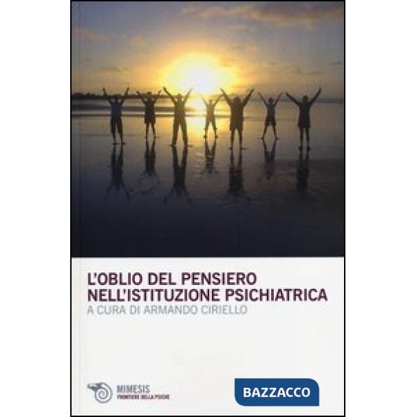 Oblio del pensiero nell'istituzione psichiatrica (L')