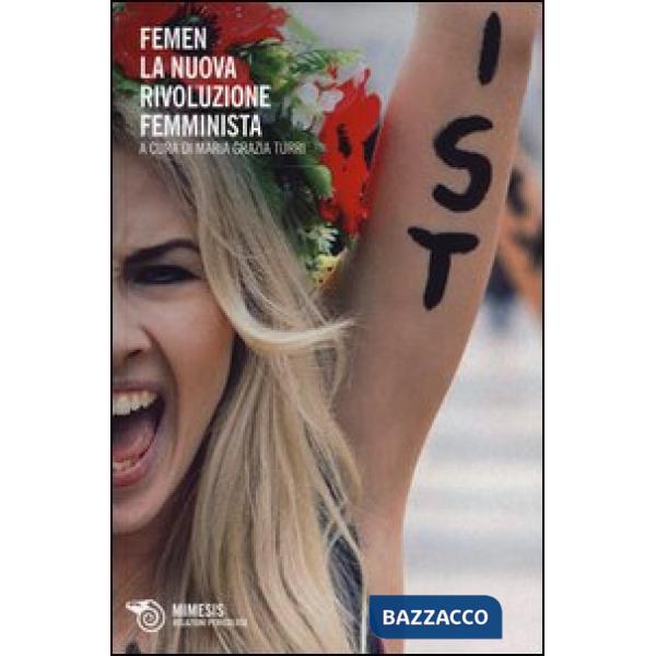 Femen. La nuova rivoluzione femminista