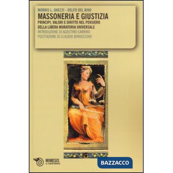Massoneria e giustizia. Principi, valori e diritto nel pensiero della Libera Muratoria Universale