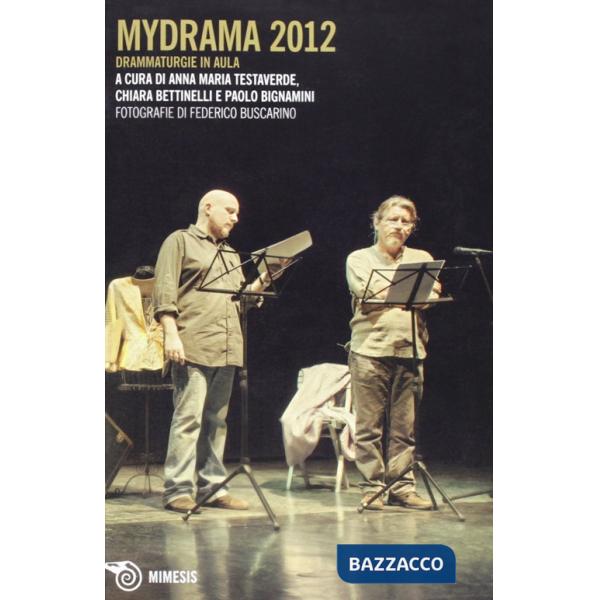 Mydrama 2012. Drammaturgie in aula