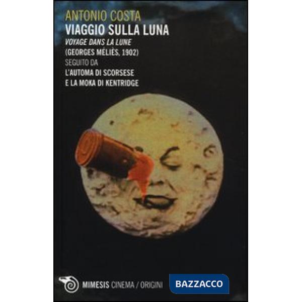 Viaggio sulla luna. Voyage dans la lune (Georges Méliès, 1902) seguito da L'automa di Scorsese e La moka di Kentridge