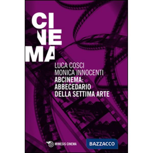 Abcinema: abbecedario della settima arte. Conversazioni sul cinema