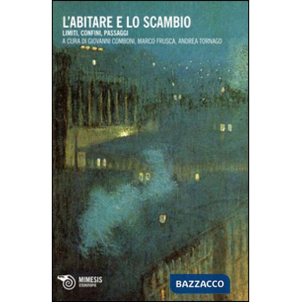 Abitare e lo scambio. Limiti, confini, passaggi (L')