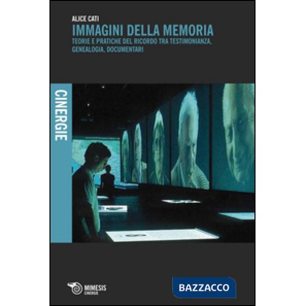 Immagini della memoria. Teorie e pratiche del ricordo, tra testimonianza, genealogia, documentari