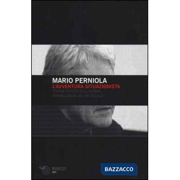 Avventura situazionista. Storia critica dell'ultima avanguardia del XX secolo (L
