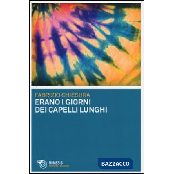 Erano i giorni dei capelli lunghi