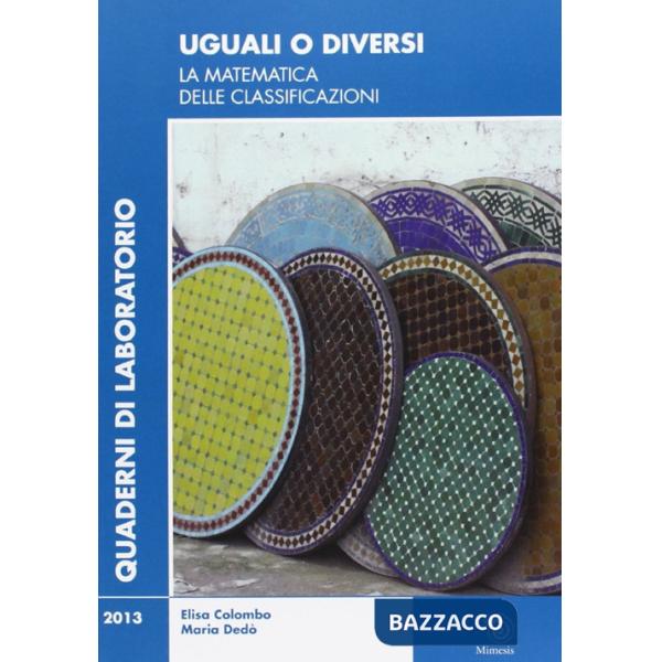 Uguali o diversi. La matematica delle classificazioni
