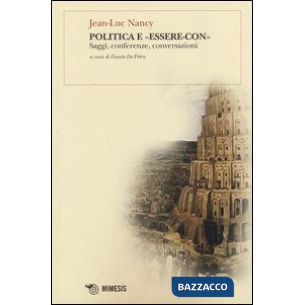 Politica e «essere con». Saggi, conferenze, conversazioni