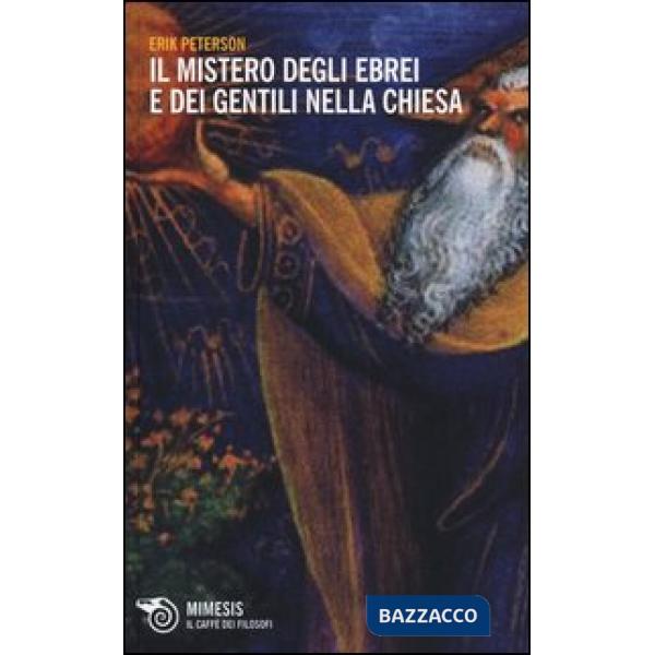 Mistero degli ebrei e dei gentili nella Chiesa (Il)