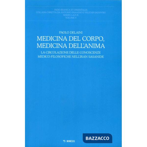 Medicina del corpo, medicina dell'anima. La circolazione delle conoscenze medico-filosofiche nell'Iran sasanide