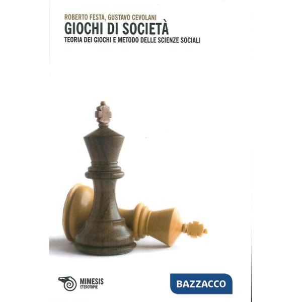 Giochi di società. Teoria dei giochi e metodo delle scienze sociali