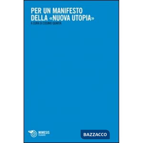Per un manifesto della «nuova utopia»