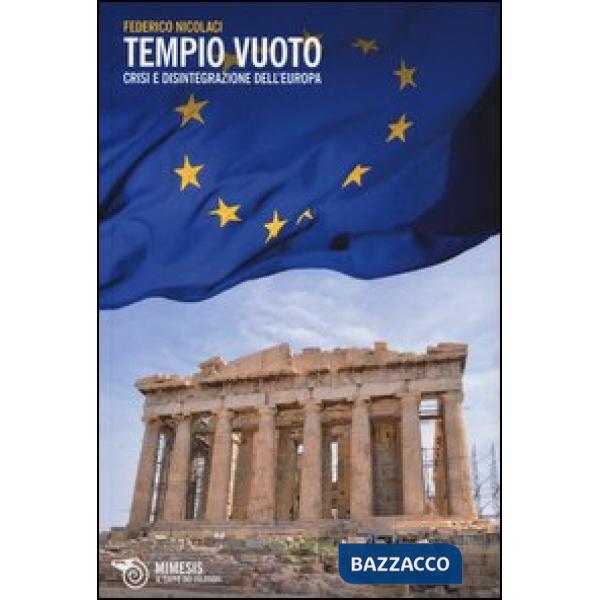 Tempio vuoto. Crisi e disintegrazione dell'Europa