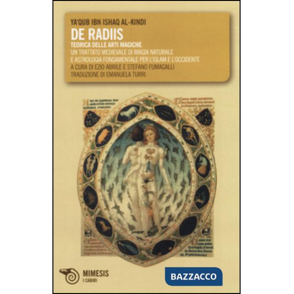 De radiis. Teorica delle arti magiche. Un trattato medievale di magia naturale e astrologia fondamentale per l'Islam e l'Occiden